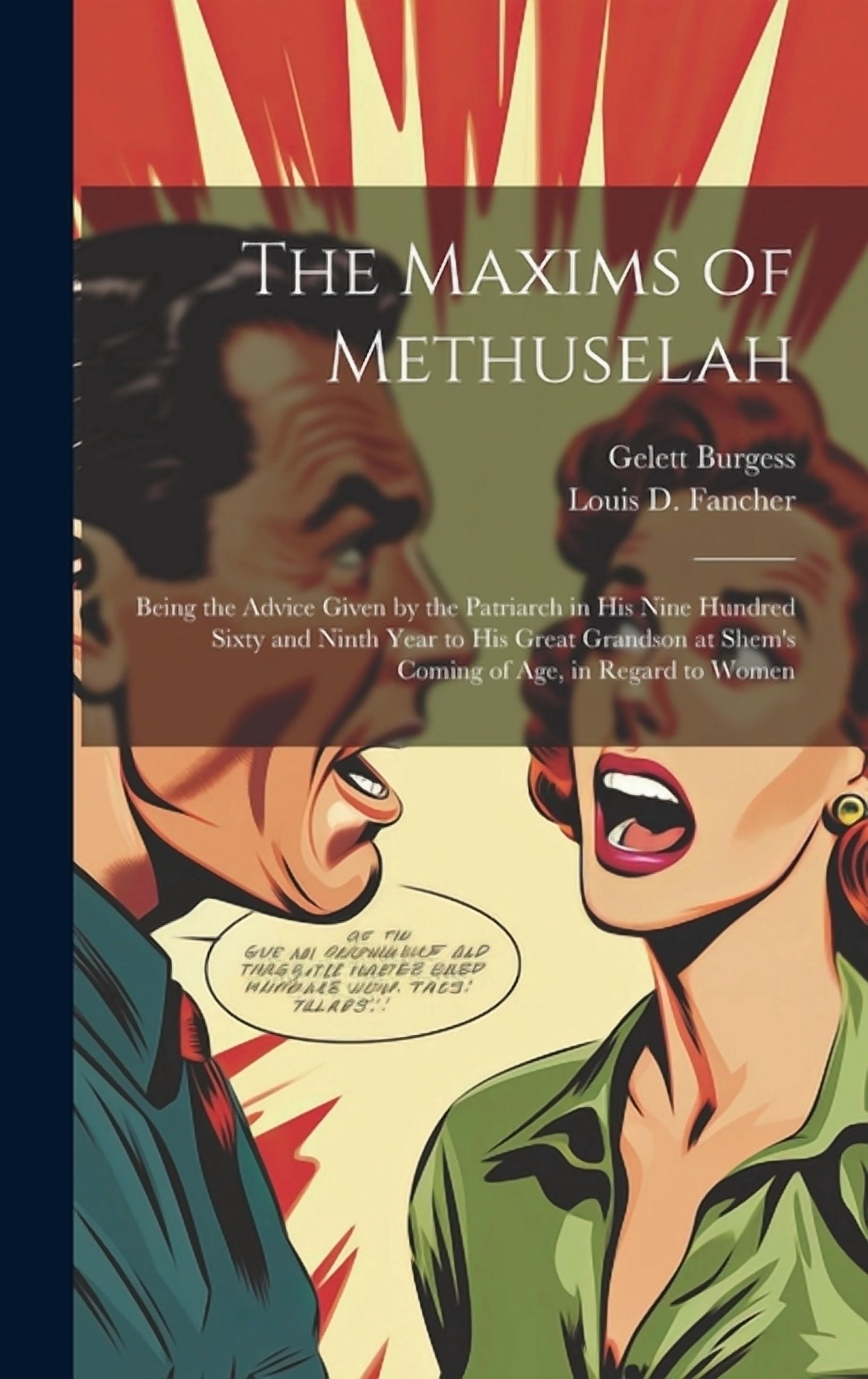 The Maxims of Methuselah: Being the Advice Given by the Patriarch in his Nine Hundred Sixty and Ninth Year to his Great , (Hardcover)