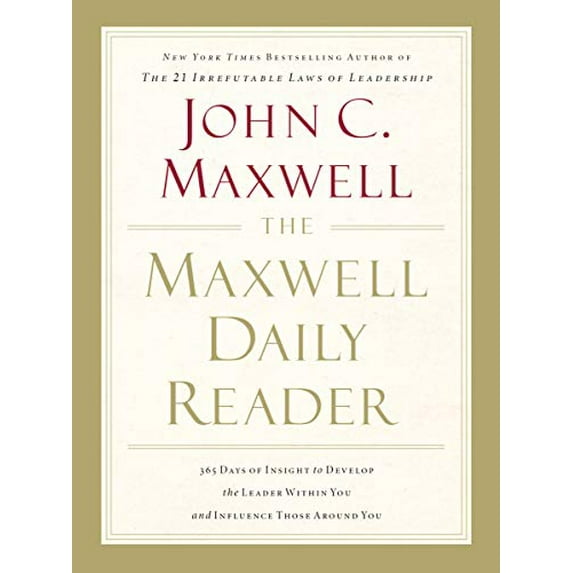 Pre-Owned The Maxwell Daily Reader: 365 Days of Insight to Develop the Leader Within You and Influence Those Around You (Paperback) 1400203392 9781400203390