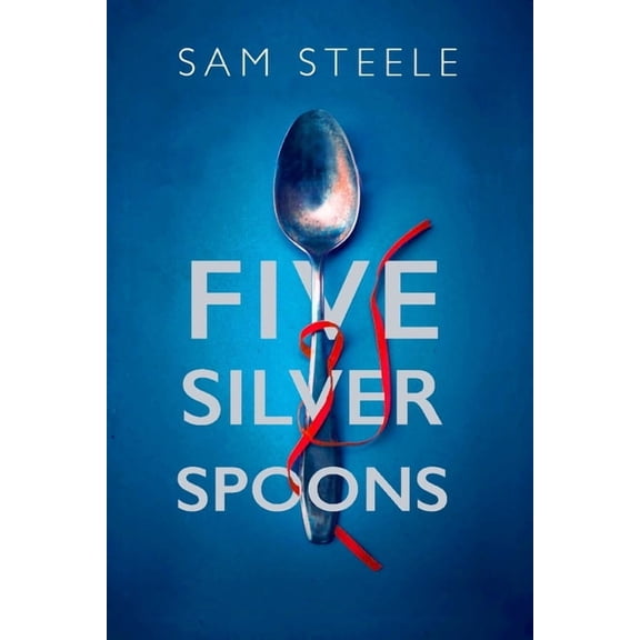 Hope Fenton The Five Silver Spoons: The Edge-Of-Your-Seat Crime Thriller, (Hardcover)