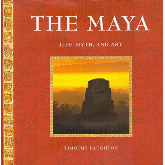 Pre-Owned The Maya: Life, Myth, Art (Hardcover) 1556708238 9781556708237