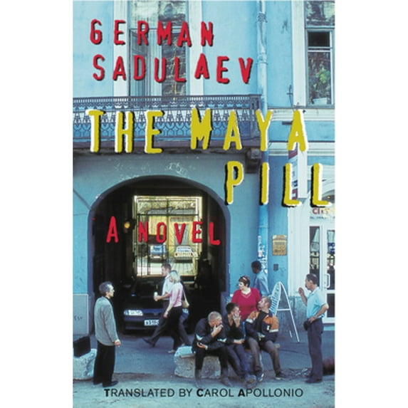 Pre-Owned The Maya Pill (Paperback 9781564789068) by German Sadulaev, Carol Apollonio