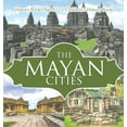thumbnail image 1 of The Mayan Cities - History Books Age 9-12 Children's History Books, (Hardcover), 1 of 1