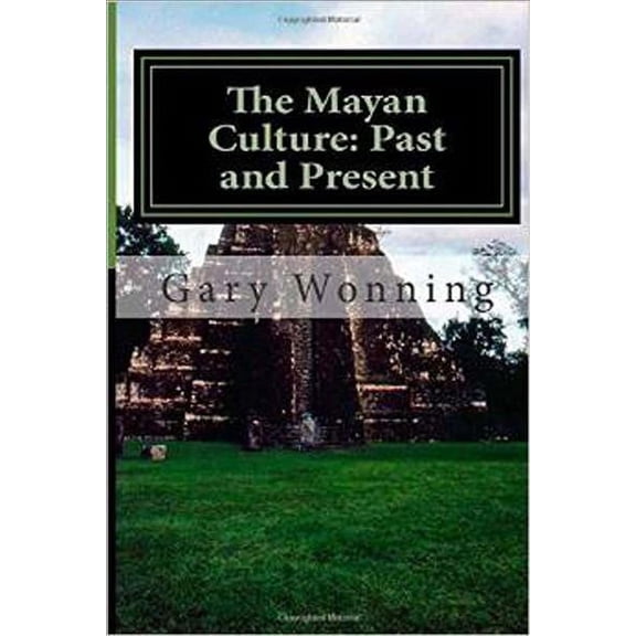 The Mayan Culture: Past and Present