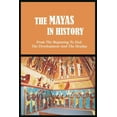thumbnail image 1 of The Mayas in History: From The Beginning To End, The Development And The Heyday: Uxmal - World History (Paperback), 1 of 1