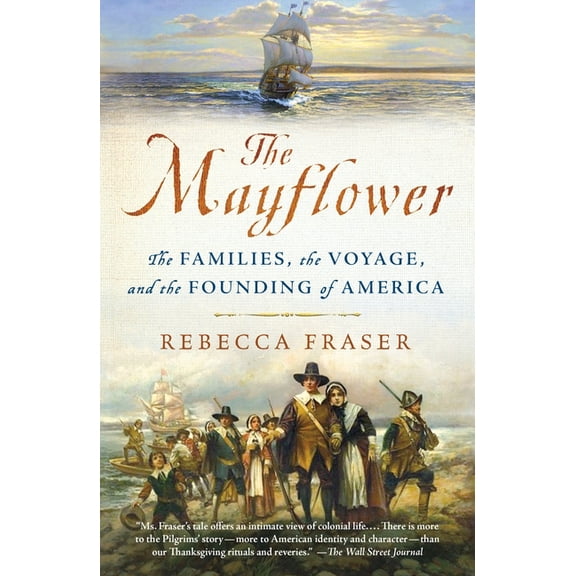 The Mayflower : The Families, the Voyage, and the Founding of America (Paperback)