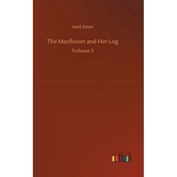 The Mayflower and Her Log (Hardcover)