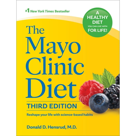Mayo Clinic Diet The Mayo Clinic Diet, 3rd Edition: Reshape Your Life with Science-Based Habits, (Hardcover)