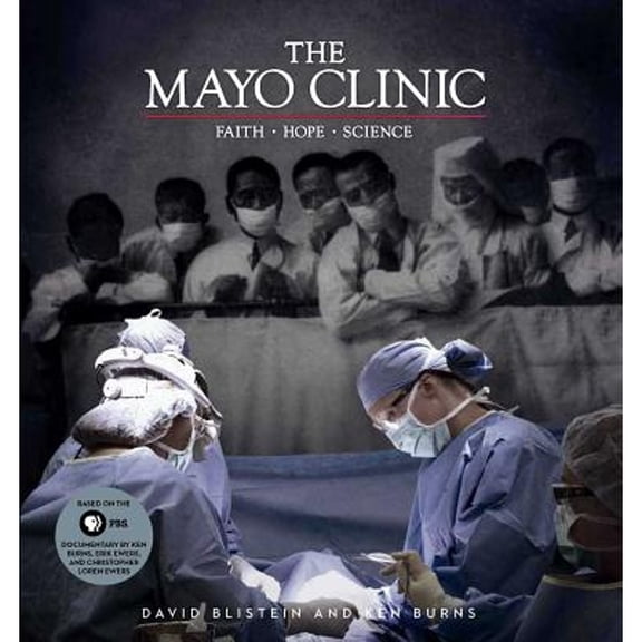 Pre-Owned The Mayo Clinic: Faith, Hope, Science (Hardcover) 1948122294 9781948122290