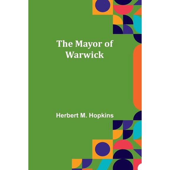The Mayor of Warwick, (Paperback)