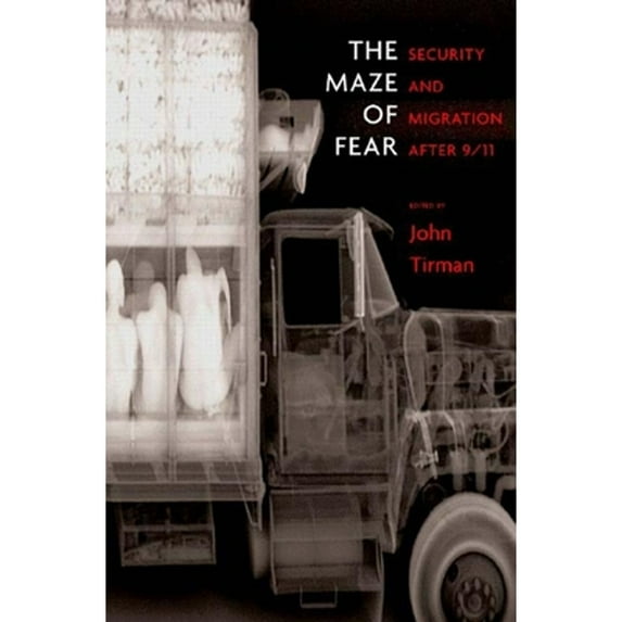 Pre-Owned The Maze of Fear : Security and Migration After 9/11 (Paperback)