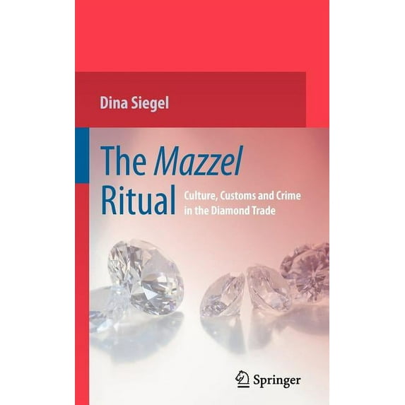 The Mazzel Ritual: Culture, Customs and Crime in the Diamond Trade, (Hardcover)