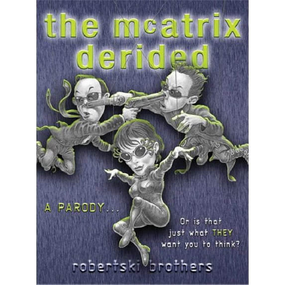 Pre-Owned The McAtrix Derided: A Parody ... or Is That Just What They Want You to Think? (Hardcover) 0575075686 9780575075689