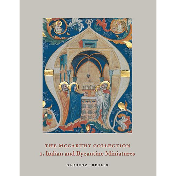 The McCarthy Collection, Volume I : Italian and Byzantine Miniatures (Hardcover)