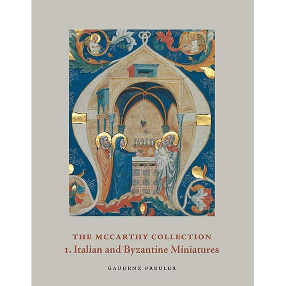 The McCarthy Collection, Volume I : Italian and Byzantine Miniatures (Hardcover)