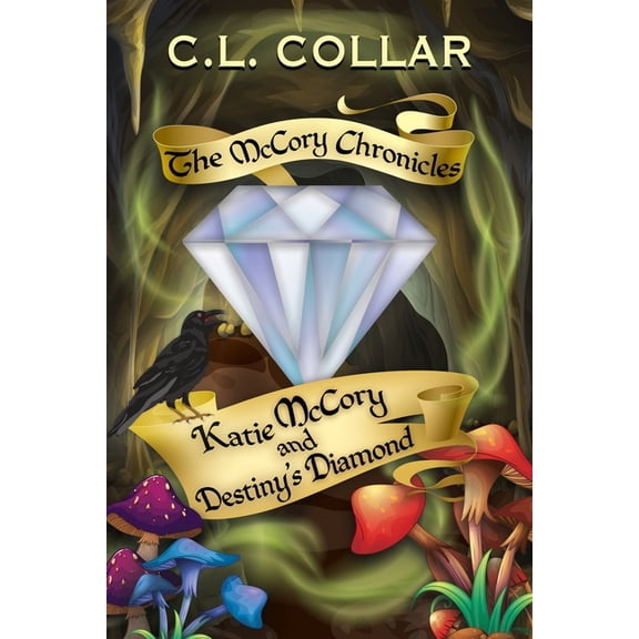 The McCory Chronicles The McCory Chronicles: Katie McCory and Destiny's Diamond, Book 2, (Paperback)