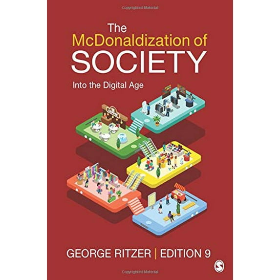 Pre-Owned The McDonaldization of Society: Into the Digital Age (Paperback) 1506348556 9781506348551