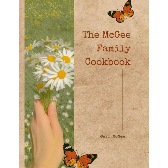 The McGee Family Cookbook: The Recipes and Traditions of the McGee Clan, (Paperback)
