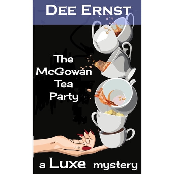 The McGowan Tea Party: A Luxe Mystery (Paperback) by Dee Ernst