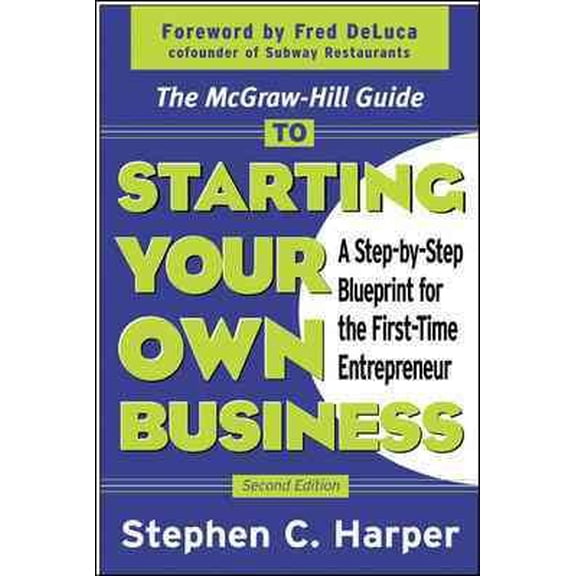 Pre-Owned The McGraw-Hill Guide to Starting Your Own Business : A Step-By-Step Blueprint for the First-Time Entrepreneur, 9780071410120, 0071410120, Paperback, 2 edition