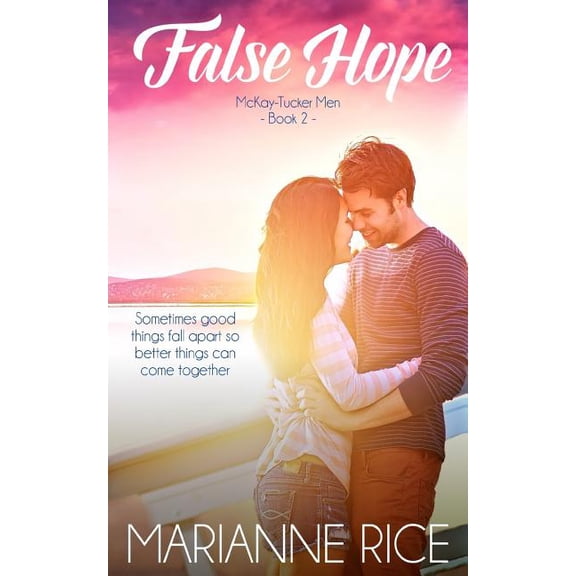 The McKay-Tucker Men False Hope, Book 2, (Paperback)