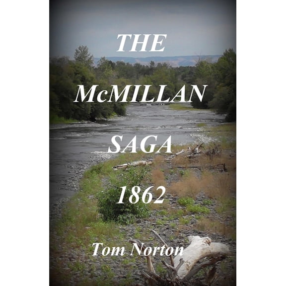 The McMillan Saga 1862 Paperback 1727288084 9781727288087 Tom Norton