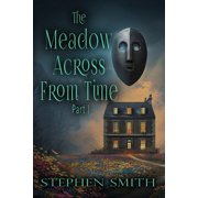 The Meadow Across From Time Part I, Paperback