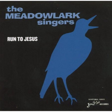 The Meadowlark Singers - Run To Jesus (marked/ltd stock) - CD