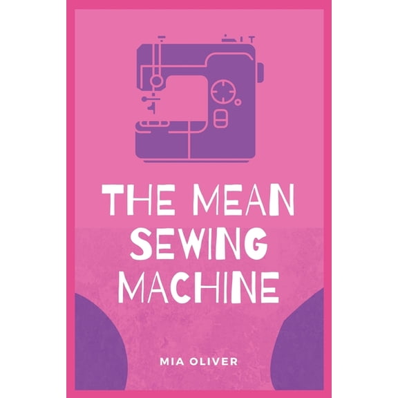 The Mean Sewing Machine (Paperback)