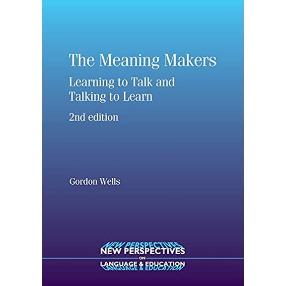 Pre-Owned The Meaning Makers: Learning to Talk and Talking to Learn (Paperback) 1847691986 9781847691989