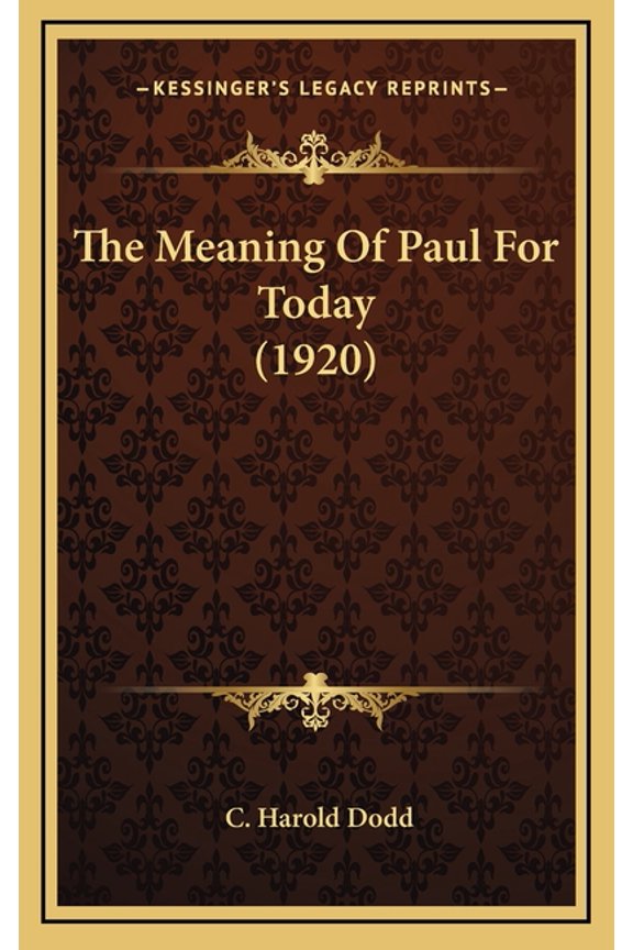 The Meaning Of Paul For Today (1920) (Hardcover)