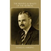 The Meaning and Beauty of the Artificial, Hardcover