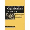 thumbnail image 1 of The Meaning and Role of Organizational Advocacy: Responsibility and Accountability in the Workplace, (Hardcover), 1 of 1