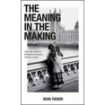thumbnail image 1 of The Meaning in the Making: The Why and How Behind Our Human Need to Create -- Sean Tucker, 1 of 1
