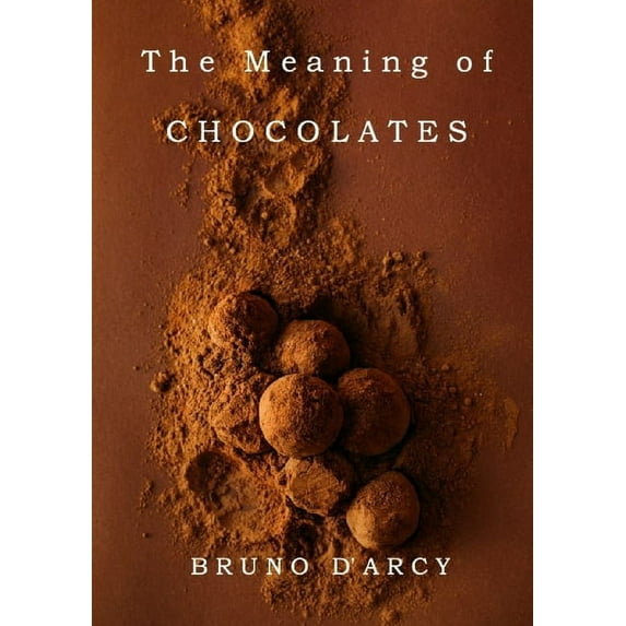 The Meaning of Chocolates, (Paperback)