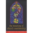thumbnail image 1 of Pre-Owned The Meaning of Church Membership (Paperback) 0817001034 9780817001032, 1 of 1