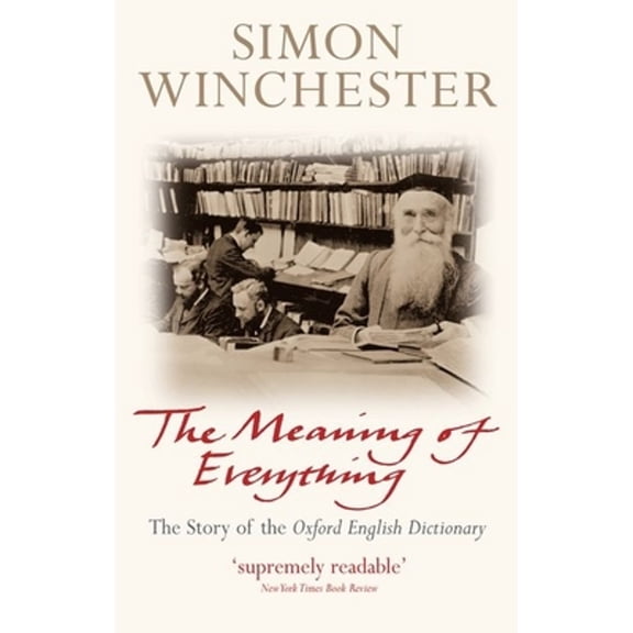 Pre-Owned The Meaning of Everything : The Story of the Oxford English Dictionary (Paperback) 9780198814399
