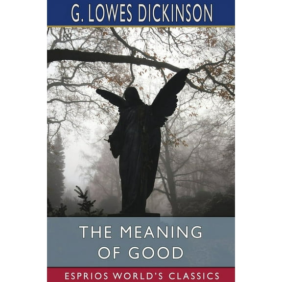 The Meaning of Good (Esprios Classics), (Paperback)
