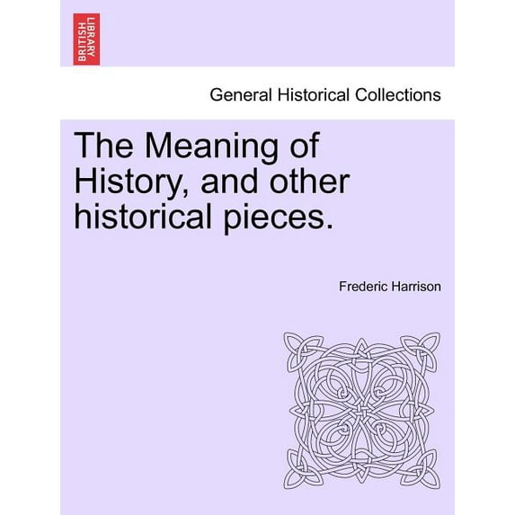 The Meaning of History, and other historical pieces. (Paperback)