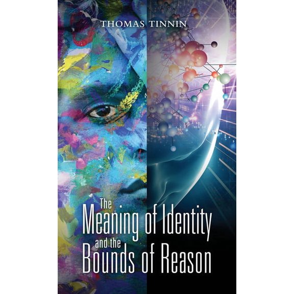 The Meaning of Identity and the Bounds of Reason, (Hardcover)