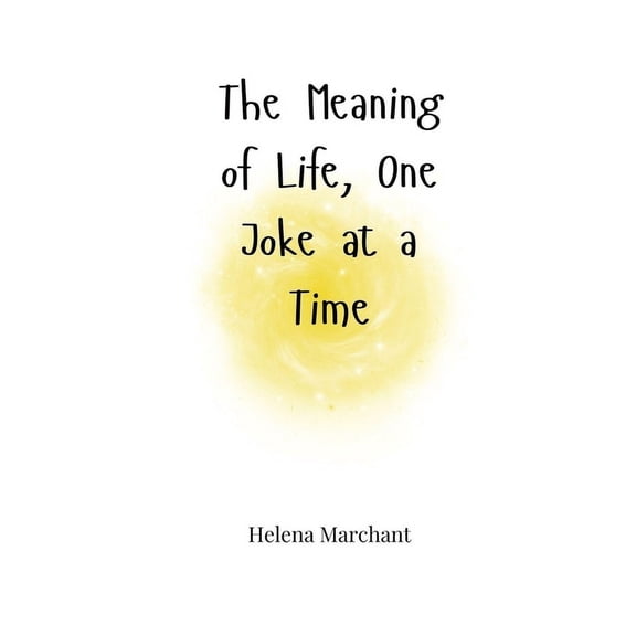 The Meaning of Life, One Joke at a Time, (Paperback)