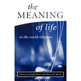 thumbnail image 1 of Pre-Owned The Meaning of Life in the World Religions (Paperback) 1851682007 9781851682003, 1 of 1