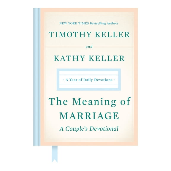 The Meaning of Marriage: A Couple's Devotional: A Year of Daily Devotions, (Hardcover)