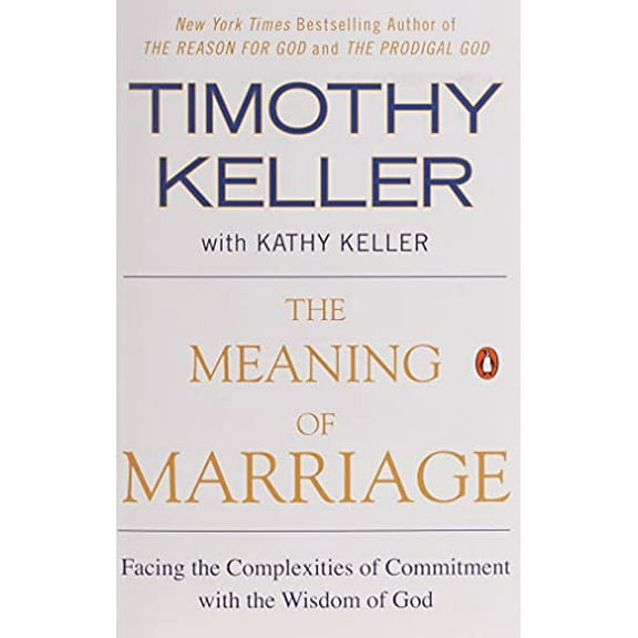 Pre-Owned The Meaning of Marriage: Facing the Complexities of Commitment with the Wisdom of God (Paperback) 1594631875 9781594631870