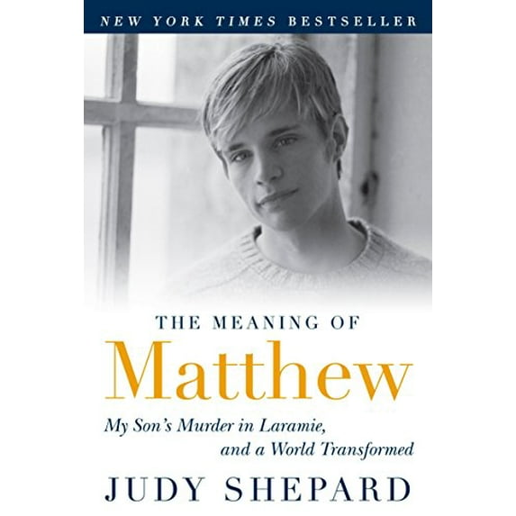 Pre-Owned The Meaning of Matthew: My Son's Murder in Laramie, and a World Transformed (Paperback) 0452296382 9780452296381