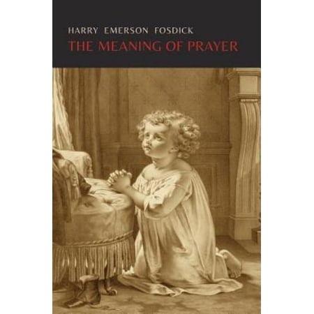 Pre-Owned The Meaning of Prayer (Paperback) 1614276234 9781614276234