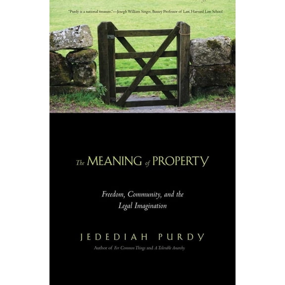Meaning of Property: Freedom, Community, and the Legal Imagination, (Paperback)