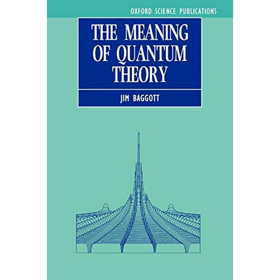 Pre-Owned The Meaning of Quantum Theory: A Guide for Students of Chemistry and Physics (Paperback) 019855575X 9780198555759