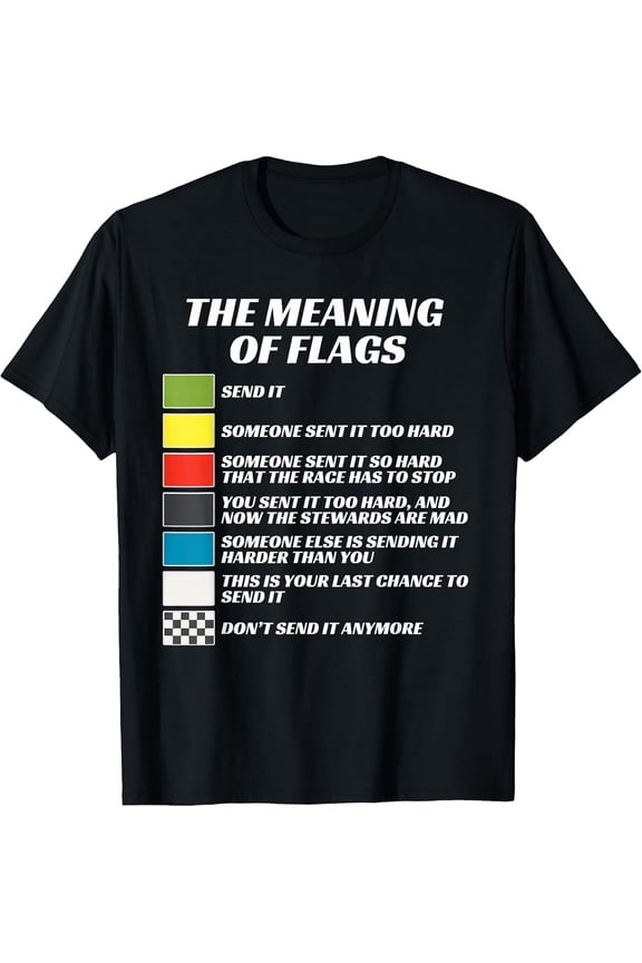 The Meaning of Racing Flags, Just Gonna Send It, Race Flag Mens T-Shirt