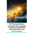 thumbnail image 1 of The Meaning of Surah 99 Az-Zalzalah (The Earthquake) From Holy Quran Bilingual Edition English Spanish Standar Version, (Paperback), 1 of 1