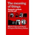 thumbnail image 1 of The Meaning of Things: Domestic Symbols and the Self, (Paperback), 1 of 1